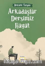 Arkadaşlar Dersimiz Hayat