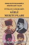 İttihatçı Liderlerin Gizli Mektupları