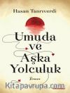 Umuda ve Aşka Yolculuk