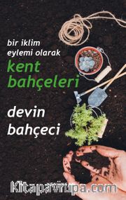 Bir İklim Eylemi Olarak Kent Bahçeleri