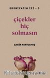 Çiçekler Hiç Solmasın