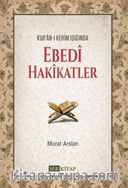 Kur’an-ı Kerim Işığında Ebedi Hakikatler