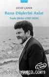 Bana Düşlerini Anlat / Toplu Şiirler (1985-2020)