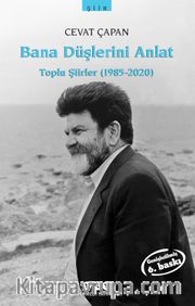 Bana Düşlerini Anlat / Toplu Şiirler (1985-2020)