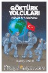 Göktürk Yolcuları Yaşasın Ay’a Gidiyoruz