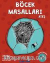 Böcek Masalları / Ateş