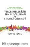 Dünya’da ve Türkiye’de Kent-Kır Karşıtlığı Yok Olurken Yerleşmeler İçin Temsil Sorunları ve Strateji Önerileri
