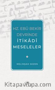 Hz. Ebu Bekir Devrinde İtikadi Meseleler