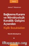Bağlanma Kuramı ve Nörobiyolojik Kendilik Gelişimi Açısından Kişilik Bozuklukları