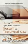 Dijital Medya Ekseninde Nostalji ve Toplumsal Bellek