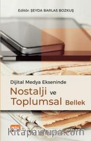 Dijital Medya Ekseninde Nostalji ve Toplumsal Bellek
