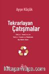Tekrarlayan Çatışmalar & Türk[iye]-Yunan[istan] ve Türk[iye]-Ermeni[stan] İlişkilerinde Algı, Söylem, Siyasa