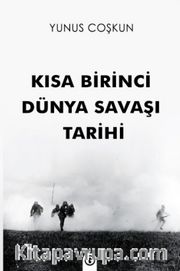 Kısa Birinci Dünya Savaşı Tarihi