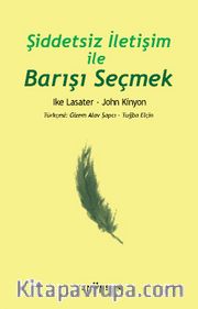 Şiddetsiz İletişim İle Barışı Seçmek