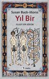 Yıl Bir & Felsefi Bir Döküm