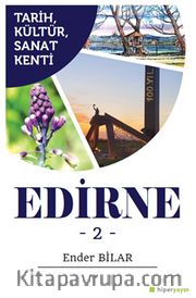 Tarih, Kültür, Sanat Kenti Edirne 2