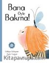 Bana Öyle Bakma