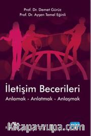 İletişim Becerileri <br /> Anlamak, Anlatmak, Anlaşmak