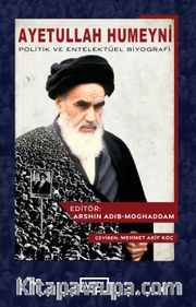 Ayetullah Humeyni <br /> Politik ve Entelektüel Biyografi