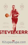 Steve Kerr :Eşşiz Bir Ömrün Hikayesi