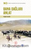 Bana Dağları Anlat