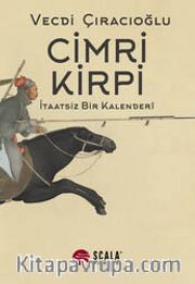 Cimri Kirpi <br /> İtaatsiz Bir Kalenderi