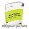 Kısa / Kolay Vergi Hukuku & Vergi Usul Hukuku, Vergi Tahsil Hukuku, Vergi Uyuşmazlık Hukuku