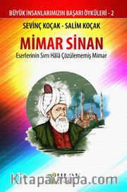 Mimar Sinan <br /> Eserlerinin Sırrı Hala Çözülememiş Mimar