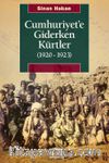 Cumhuriyet’e Giderken Kürtler (1920-1923)