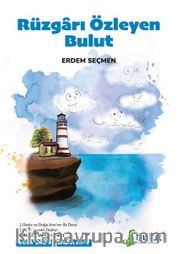 Rüzgarı Özleyen Bulut / Doğa Ana’nın Dersleri 3