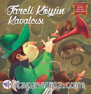 Fareli Köyün Kavalcısı / Resimli Baş Ucu Masallarım