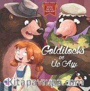 Goldilocks ve Üç Ayı / Resimli Baş Ucu Masallarım