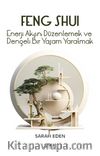 Feng Shui & Enerji Akışını Düzenlemek ve Dengeli Bir Yaşam Yaratmak