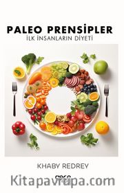 Paleo Prensipler <br /> İlk İnsanların Diyeti