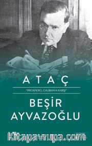 Ataç <br /> Prospero, Caliban’a Karşı