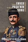 Enver Paşa’nın Sonu: Gözükara Bir Türk’ün Macerası ve Mücadelesi