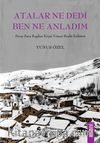 Atalar Ne Dedi Ben Ne Anladım