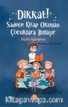 Dikkat! Sadece Kitap Okuyan Çocuklara Bulaşır