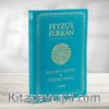 Feyzü'l Furkan Kur'ân-ı Kerîm ve Tefsirli Meali (Büyük Boy - Mushaf ve Meal - Yumuşak Kapak)