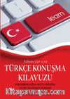 Yabancılar için Türkçe Konuşma Kılavuzu & For Foreigners a Self Learning Guide to Spoken Turkish