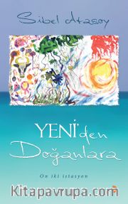 Yeni’den Doğanlara <br /> On İki İstasyon