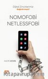 Nomofobi ve Netlessfobi & Dijital Zincirlerimiz Bağımlı mıyız? 