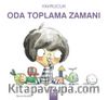 Yavrucuk Oda Toplama Zamanı