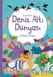 Küçüklere Deniz Altı Dünyası Etkinlik Kitabı
