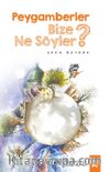 Peygamberler Bize Ne Söyler?