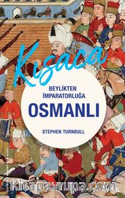Beylikten İmparatorluğa Osmanlı 1326-1699