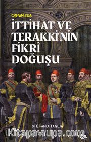 İttihat ve Terakki’nin Fikri Doğuşu