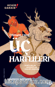 Osmanlı’nın Üç Harflileri <br /> Hortlaklar, Hayaletler, Cinler Arasında