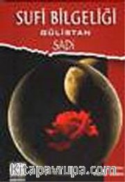 Sufi Bilgeliği / Gülistan