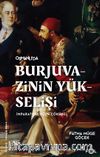 Osmanlı'da Burjuvazinin Yükselişi &  İmparatorluğun Çöküşü